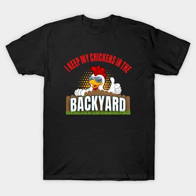Backyard Chicken Farmer Fun Animal Lover T-Shirt by Foxxy Merch